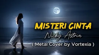 misteri cinta nicky astria nu metal cover by vortexia