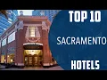 Top 10 Best Hotels to Visit in Sacramento California USA - English