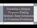Creating a Simple Pygame Dialog System Easy Solutions to Common Problems