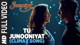 tu junooniyat climax full video song junooniyat pulkit samrat yami gautam t series