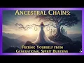 Lagu Unseen Ancestral Spirits Influences Within You