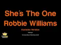 Robbie Williams - She's The One (Karaoke Version)