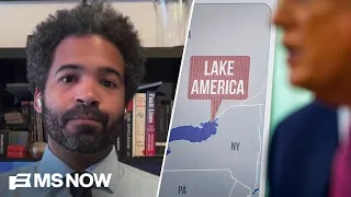 ‘I really believe it’s about his ego’: Hayes Brown on Trump’s Lake Ontario to ‘Lake America’ change