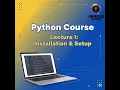 Python Tutorial for Beginners Lecture 1 Installation Setup Unisole Empower