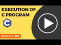 C - 03 Execution of a C Program eLogic Classes
