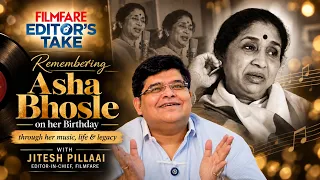 Remembering Asha Bhosle On Her Birth Anniversary | Editor's Take With Filmfare | Jitesh Pillaai