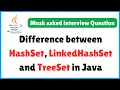 HashSet vs LinkedHashSet vs TreeSet in Java