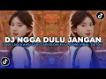 DJ JANGAN LAGI LAGI KAMU CARI CARI | DJ NGGA DULU KALAU BUKAN KAMU REMIX SLOW FULL SONG VIRAL TIKTOK