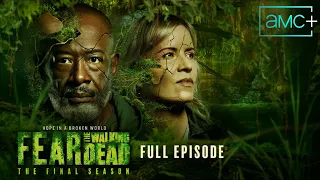 Fear The Walking Dead Final Season Premiere Full Episode Remember What They Took From You 