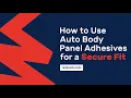 How to Use Auto Body Panel Adhesives for a Secure Fit Raybuck Guide