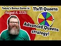 Advanced Queens strategy 11x11 Queens August 8 2026