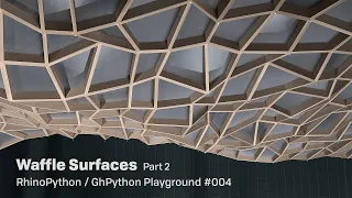 RhinoPython GhPython Playground Waffle Surfaces Part 2