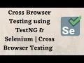 Cross Browser Testing using TestNG Selenium Cross Browser Testing