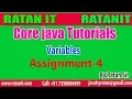 Core java Tutorials Variables Assignment-4 By Ratan Sir