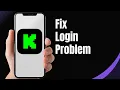 How To Fix Kick App Login Problem Tutorial Easy