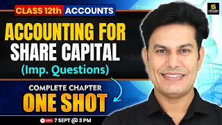 Class 12 Accountancy: Accounting For Share Capital Important Questions One Shot | Pratap Sir