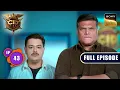 Lagu Abhijeet से बात करते हुए क्यों Emotional हुए Daya? | CID Season 2 | Full Episode | Ep 43