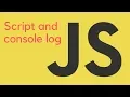 JavaScript Season 1 - Script and console log