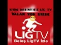 BEDAVA LIG TV 100 KESINTISIZ OLARAK IZLEYIN BU KANALDA YALAN YOK