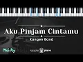Download Lagu Aku Pinjam Cintamu - Kangen Band (KARAOKE PIANO - MALE KEY)