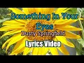 Download Lagu Something In Your Eyes - Dusty Springfield (Lyrics Video)