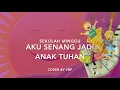 Download Lagu Aku Senang Jadi Anak Tuhan - Sekolah Minggu