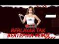 Download Lagu BERLAYAR TAK BERTEPIAN BY DJ ALEXA MONYOR REMIX TRIPLE X SURABAYA