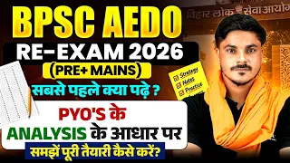 BPSC AEDO Re-Exam 2026 | BPSC AEDO Pre + Mains Strategy | PYQ Analysis | Complete Preparation Plan