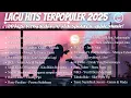 🎧 Lagu Hits Terpopuler 2025 – Kumpulan 20 lagu terbaik dan viral di Spotify \u0026 Apple Music!