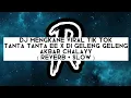 Download Lagu DJ VIRAL TIK TOK TANTA TANTA EE X GELENG GELENG AKBAR CHALAYY RIMEX ( REVERB + SLOW )