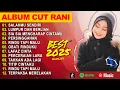 Download Lagu SALAHMU SENDIRI TERBARU 2025 - Cut Rani - Lumpur Dan Berlian/ Playlist Full Album Terbaik/