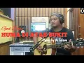Download Lagu Huma di Atas Bukit - GOD BLESS - cover by Ai Tolano