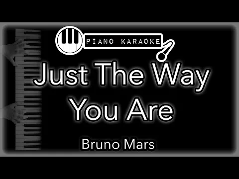 Download MP3 Just The Way You Are - Bruno Mars - Piano Karaoke Instrumental