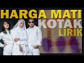 Download Lagu Kotak - Harga Mati [Lirik]