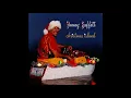 Day 15: Mele Kalikimaka - Jimmy Buffett