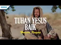 Download Lagu Tuhan Yesus Baik - Hosana Singers (Official lyric video)