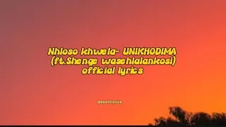 nhloso khwela unikhodima ft shenge wasehlalankosi official lyrics