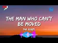 THE MAN WHO CAN'T BE MOVED (Lyrics) by  The Script 