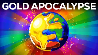 Download What if the World turned to Gold - The Gold Apocalypse MP3