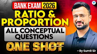 Bank Exams 2026 | Ratio & ProportionAll Conceptual Questions ONE SHOT | Sumit Sir