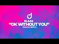 Download Lagu Klaas – OK Without You (Mazza Remix)