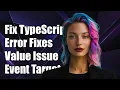 Fixing TypeScript Error Property value Does Not Exist on Type EventTarget