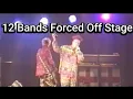 Lagu 12 Bands Forced Off Stage