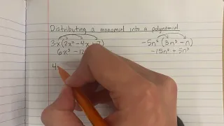 Multiplying Polynomials Distributing a monomial into a polynomial