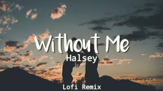 Download Halsey - Without Me (Lyrics) | (Lofi Remix) \ MP3