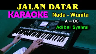 JALAN DATAR - Adibal | KARAOKE Nada Wanita, HD