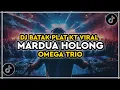 Lagu DJ MARDUA HOLONG REMIX BATAK VIRAL TIKTOK PLAT KT TERBARU
