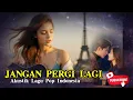 Lagu Akustik Lagu Pop Indonesia ♥️ JANGAN PERGI LAGI