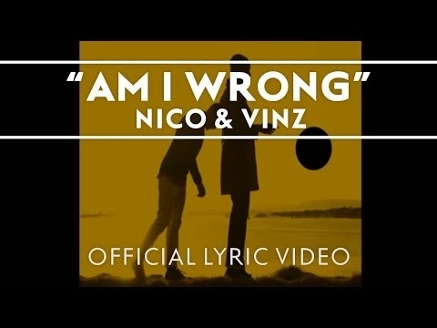 Download MP3 Nico & Vinz - Am I Wrong [Official Lyric Video]