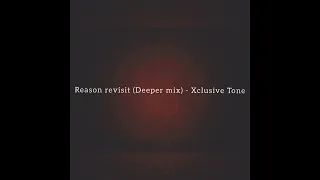 reason revisit deeper mix xclusive tone